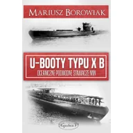 Militaria i wojskowość - Napoleon V U-Booty typu XB. Oceaniczne podwodne stawiacze min Mariusz Borowiak - miniaturka - grafika 1