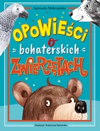 Nauka - Opowieści o bohaterskich zwierzętach - Agnieszka Mokrogulska - książka - miniaturka - grafika 1