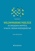 Zarządzanie - Wielowymiarowe podejście do zarządzania wartością w małym i średnim przedsiębiorstwie - miniaturka - grafika 1