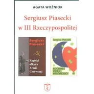 Biografie i autobiografie - Woźniok Agata Sergiusz piasecki w iii rzeczypospolitej - miniaturka - grafika 1