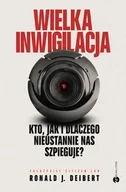 Felietony i reportaże - Wielka inwigilacja. Kto, jak i dlaczego nieustannie nas szpieguje? - miniaturka - grafika 1