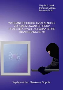 Wybrane sposoby działalności zorganizowanych grup przestępczych o charakterze transgranicznym - Filozofia i socjologia - miniaturka - grafika 1