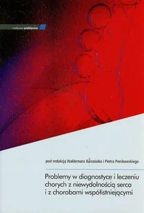 Problemy w diagnostyce i leczeniu chorych z niewydolnością serca i z chorobami współistniejącymi - Książki medyczne Problemy w diagnostyce i leczeniu chorych z niewydolnością serca i z chorobami współistniejącymi - Książki medyczne - miniaturka - grafika 1