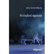 Po trzykroć mgnienie - Poezja - miniaturka - grafika 1