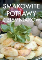 Książki kucharskie - Smakowite Potrawy z Ziemniaków - miniaturka - grafika 1