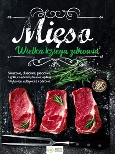 Mięso. Wielka księga zdrowia - Opracowanie zbiorowe - Książki kucharskie - miniaturka - grafika 1