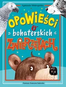 Nauka - Opowieści o bohaterskich zwierzętach - Agnieszka Mokrogulska - książka - miniaturka - grafika 1