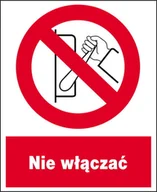 Akcesoria BHP - ZZO-9 ZNAK ZAKAZU tabliczka BHP  NIE WŁĄCZAĆ - miniaturka - grafika 1