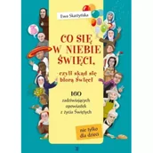 Powieści i opowiadania - Co się w niebie święci czyli skąd się biorą Święci - miniaturka - grafika 1