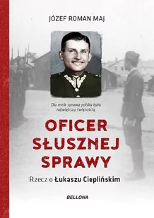 Oficer słusznej sprawy. Rzecz o Łukaszu Cieplińskim - E-booki - historia - miniaturka - grafika 1