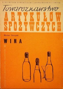Towaroznawstwo artykułów spożywczych Wina - Napoje - miniaturka - grafika 1