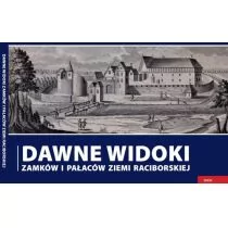 Wawoczny Grzegorz Dawne widoki zamków i pałaców ziemi raciborskiej - Albumy - historia - miniaturka - grafika 1