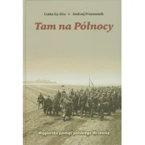 Most Tam na Północy - odbierz ZA DARMO w jednej z ponad 30 księgarń! - Historia Polski - miniaturka - grafika 2