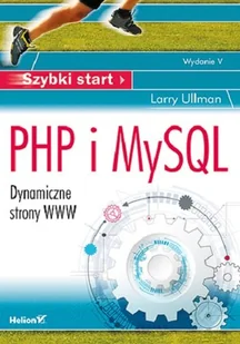 Ullman Larry PHP i MySQL Dynamiczne strony WWW Szybki start Wydanie V - Książki o programowaniu - miniaturka - grafika 1