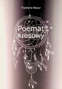 Poemat kresowy - Poezja - miniaturka - grafika 1