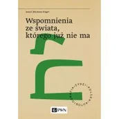 Kulturoznawstwo i antropologia - Wspomnienia ze świata, którego już nie ma - miniaturka - grafika 1