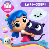 Audiobooki dla dzieci i młodzieży - Tru i Tęczowe Królestwo: Łapi–czepi Guru Studio - miniaturka - grafika 1