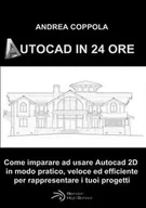 Obcojęzyczne książki informatyczne - Lulu Press, Inc. AUTOCAD IN 24 ORE - Andrea Coppola - miniaturka - grafika 1