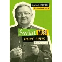 Aleksandra Klich Świat musi mieć sens Ostatnia rozmowa - Religia i religioznawstwo Aleksandra Klich Świat musi mieć sens Ostatnia rozmowa - Religia i religioznawstwo - miniaturka - grafika 1