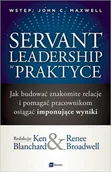 Ekonomia - Servant Leadership W Praktyce Jak Budować Znakomite Relacje I Pomagać Pracownikom Osiągać Imponujące Wyniki Ken Blanchard,renee Broadwell - miniaturka - grafika 1