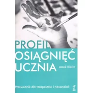 Materiały pomocnicze dla nauczycieli - GWP Gdańskie Wydawnictwo Psychologiczne - Naukowe Profil osiągnięć ucznia. Przewodnik dla terapeutów - Jacek Kielin - miniaturka - grafika 1