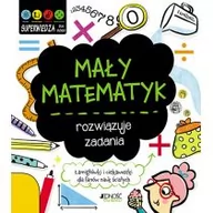 Książki edukacyjne - MAŁY MATEMATYK ROZWIĄZUJE ZADANIA              - JENNY JACOBY - miniaturka - grafika 1