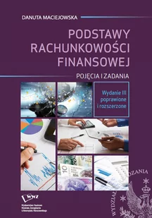 Maciejowska Danuta Podstawy rachunkowości finansowej. pojęcia i zadania - mamy na stanie, wyślemy natychmiast - Finanse, księgowość, bankowość - miniaturka - grafika 1