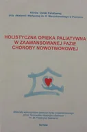 Książki medyczne - Holistyczna opieka paliatywna w zaawansowanej fazie choroby nowotworowej - miniaturka - grafika 1
