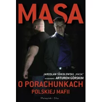 Prószyński Masa o porachunkach polskiej mafii - Artur Górski
