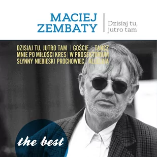 Maciej Zembaty The Best Dzisiaj tu jutro tam - Poezja śpiewana - miniaturka - grafika 1