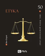 Literatura popularno naukowa dla młodzieży - Wydawnictwo Naukowe PWN 50 idei które powinieneś znać Etyka Dupre Ben - miniaturka - grafika 1