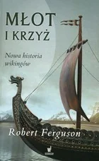 Dolnośląskie Młot i krzyż nowa historia wikingów - ROBERT FERGUSON - Felietony i reportaże - miniaturka - grafika 2