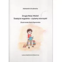 Drogie Mole i Moliki! Siadajcie wygodnie czytamy wierszyki! Aleksandra Grudziecka - Proza - miniaturka - grafika 1