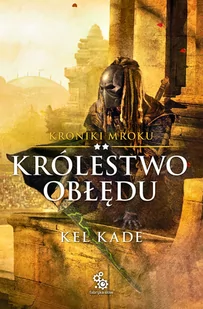 Kroniki mroku T.2 Królestwo obłędu Nowa - Fantasy - miniaturka - grafika 1