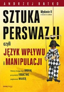 one press Sztuka perswazji czyli język wpływu i manipulacji - Zarządzanie - miniaturka - grafika 2
