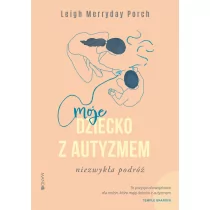 Moje dziecko z autyzmem. Niezwykła podróż - Pedagogika i dydaktyka - miniaturka - grafika 1