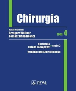 Chirurgia Tom 4 - Podręczniki dla szkół wyższych - miniaturka - grafika 2