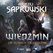 Audiobooki - fantastyka i horror - Coś się kończy, coś się zaczyna. Wiedźmin - miniaturka - grafika 1