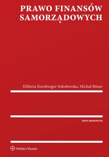 Bitner Michał, Kornberger-Sokołowska Elżbieta Prawo finansów samorządowych - Finanse, księgowość, bankowość - miniaturka - grafika 1