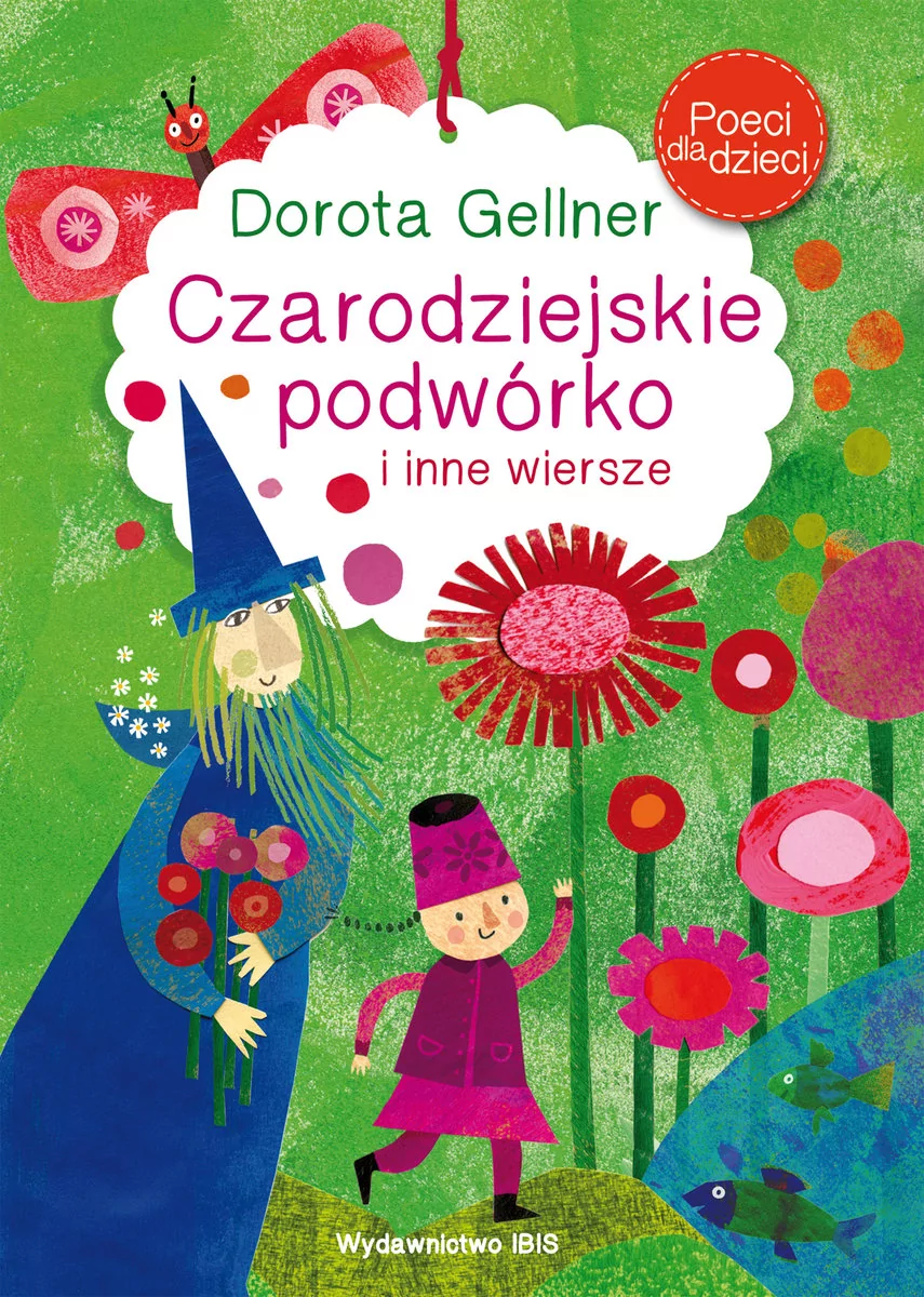 BOOKS Poeci dla dzieci. Czarodziejskie podwórko i inne wiersze Dorota Gellner