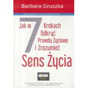 Poradniki psychologiczne - Euronet Jak w 7 Krokach Odkryć Prawdy Życiowe i Zrozumieć Sens Życia Barbara Gruszka - miniaturka - grafika 1