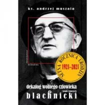 Fundacja Pustelnia.pl Dekalog wolnego człowieka. Ksiądz Franciszek Blachnicki MUSZALA ANDRZEJ - Religia i religioznawstwo Fundacja Pustelnia.pl Dekalog wolnego człowieka. Ksiądz Franciszek Blachnicki MUSZALA ANDRZEJ - Religia i religioznawstwo - miniaturka - grafika 1