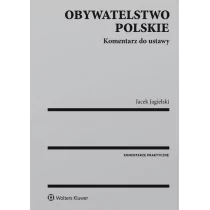 Obywatelstwo polskie Komentarz do ustawy - Jacek Jagielski - Prawo - miniaturka - grafika 1