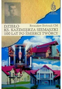 Dzieło ks Kazimierza Siemaszki 100 lat po śmierci twórcy - Religia i religioznawstwo - miniaturka - grafika 1
