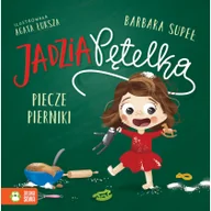 Literatura popularno naukowa dla młodzieży - Jadzia Pętelka piecze pierniki - miniaturka - grafika 1