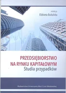 Ekonomia - Przedsiębiorstwo na rynku kapitałowym Studia przypadków red Elżbieta Bukajska - miniaturka - grafika 1