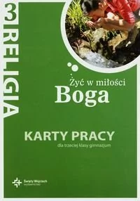 Księgarnia św. Wojciecha - edukacja Religia 3 Żyć w miłości Boga Karty pracy - Szpet Jan, Jackowiak D. red. - Podręczniki dla gimnazjum - miniaturka - grafika 1