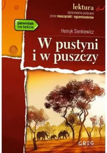 Greg W pustyni i w puszczy. Lektury z omówieniem, szkoła podstawowa - Henryk Sienkiewicz - Lektury gimnazjum - miniaturka - grafika 5