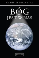 Religia i religioznawstwo - Petrus Bóg jest w nas - MARIAN POLAK - miniaturka - grafika 1