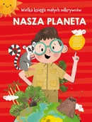 Książki edukacyjne - Wielka księga małych odkrywców. Nasza planeta... - Anja De Lombaert - miniaturka - grafika 1